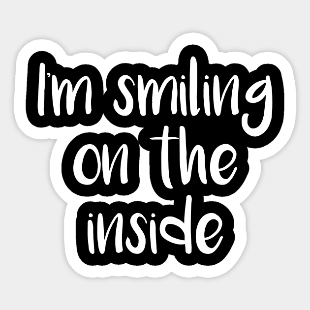 I'm Smiling On The Inside (Black) Sticker by quoteee